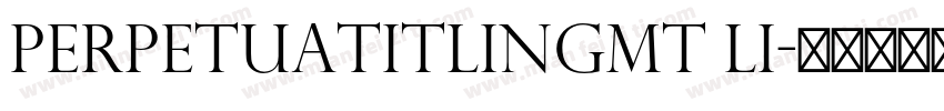 PerpetuaTitlingMT Li字体转换